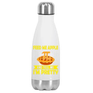 Feed Me Apple Pie And Tell Me Im Pretty Funny Mathematics Cool Gift Stainless Steel Insulated Water Bottle