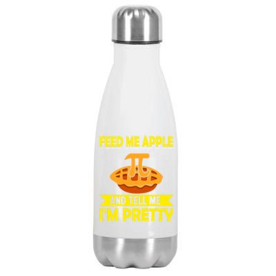 Feed Me Apple Pie And Tell Me Im Pretty Funny Mathematics Cool Gift Stainless Steel Insulated Water Bottle