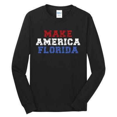 Funny Make America Florida Desantis 2024 Election Sarcastic Tall Long Sleeve T-Shirt