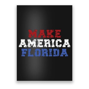 Funny Make America Florida Desantis 2024 Election Sarcastic Poster