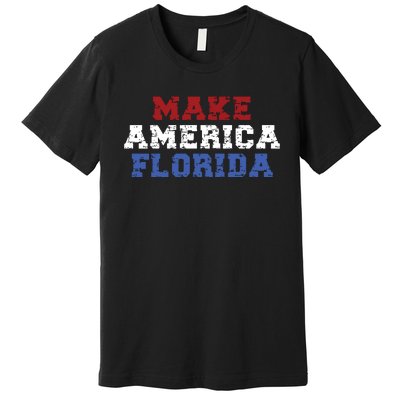 Funny Make America Florida Desantis 2024 Election Sarcastic Premium T-Shirt