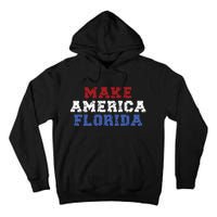 Funny Make America Florida Desantis 2024 Election Sarcastic Tall Hoodie