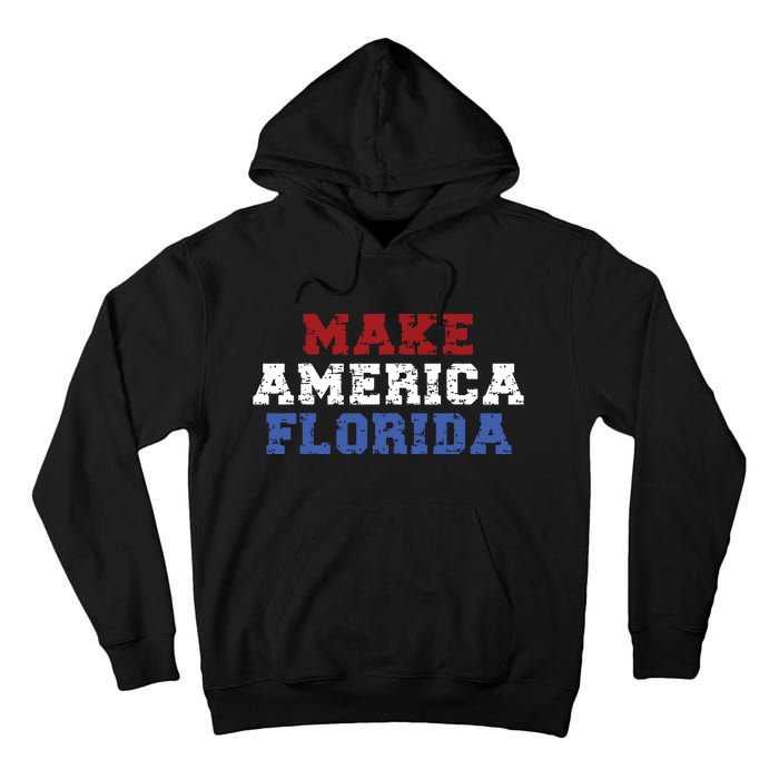 Funny Make America Florida Desantis 2024 Election Sarcastic Tall Hoodie