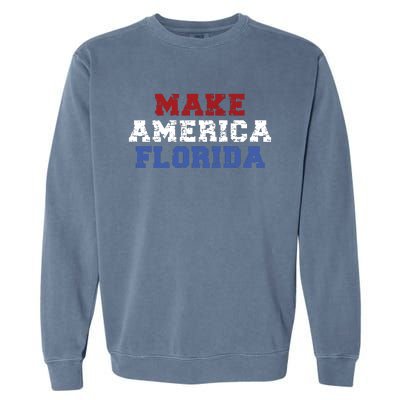 Funny Make America Florida Desantis 2024 Election Sarcastic Garment-Dyed Sweatshirt