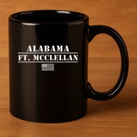Fort Mcclellan Alabama Army Base Basic Training Anniston Al 11oz C Handle Ceramic Mug