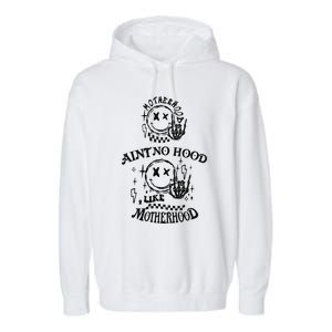 Funny Mom Aint No Hood Like Motherhood Funny Mothers Day Garment-Dyed Fleece Hoodie