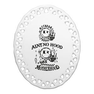 Funny Mom Aint No Hood Like Motherhood Funny Mothers Day Ceramic Oval Ornament