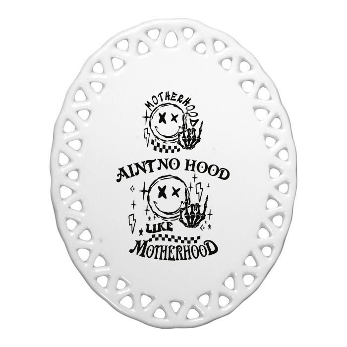 Funny Mom Aint No Hood Like Motherhood Funny Mothers Day Ceramic Oval Ornament