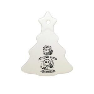 Funny Mom Aint No Hood Like Motherhood Funny Mothers Day Ceramic Tree Ornament