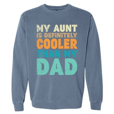 Funny My Aunt Is Definitely Cooler Than My Dad Cool Auntie Garment-Dyed Sweatshirt