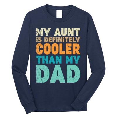 Funny My Aunt Is Definitely Cooler Than My Dad Cool Auntie Long Sleeve Shirt