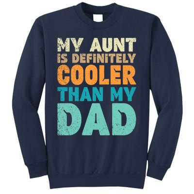 Funny My Aunt Is Definitely Cooler Than My Dad Cool Auntie Sweatshirt