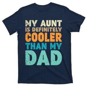 Funny My Aunt Is Definitely Cooler Than My Dad Cool Auntie T-Shirt