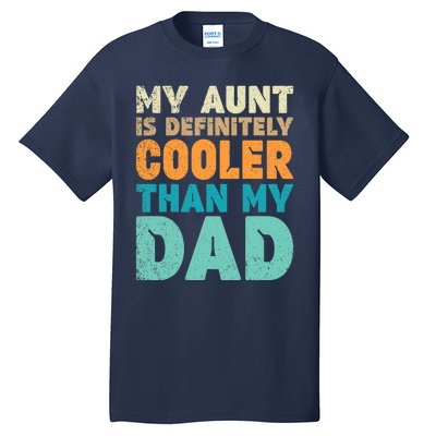 Funny My Aunt Is Definitely Cooler Than My Dad Cool Auntie Tall T-Shirt