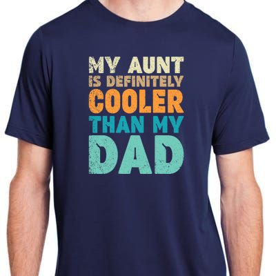 Funny My Aunt Is Definitely Cooler Than My Dad Cool Auntie Adult ChromaSoft Performance T-Shirt