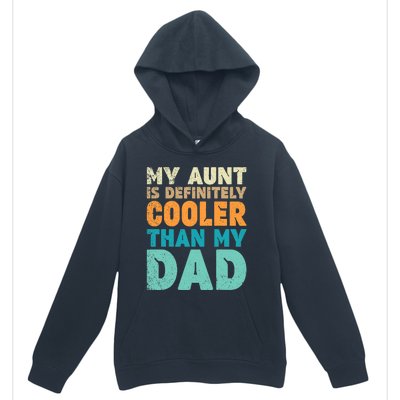 Funny My Aunt Is Definitely Cooler Than My Dad Cool Auntie Urban Pullover Hoodie