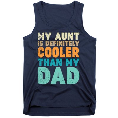 Funny My Aunt Is Definitely Cooler Than My Dad Cool Auntie Tank Top