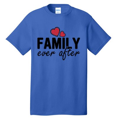 Family Matching Adoption Dad Mom Family Ever After Great Gift Tall T-Shirt