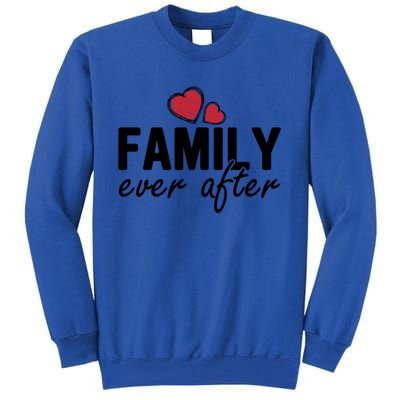 Family Matching Adoption Dad Mom Family Ever After Great Gift Tall Sweatshirt