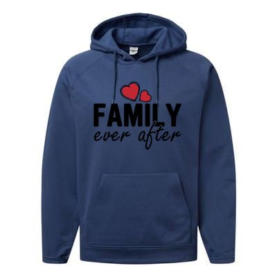 Family Matching Adoption Dad Mom Family Ever After Great Gift Performance Fleece Hoodie