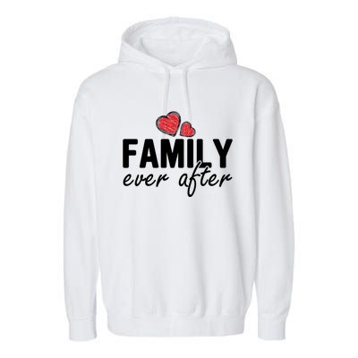 Family Matching Adoption Dad Mom Family Ever After Great Gift Garment-Dyed Fleece Hoodie