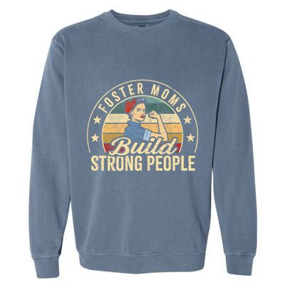Foster Mom Appreciation Build Strong People Foster Care Garment-Dyed Sweatshirt