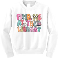 Find Me At The Library Kids Sweatshirt