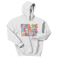 Find Me At The Library Kids Hoodie