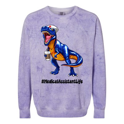 Funny Medical Assistant Life Cma Dinosaur Trex Scrub Coffee Gift Colorblast Crewneck Sweatshirt