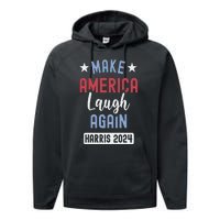 Funny Make America Laugh Again President 2024 Performance Fleece Hoodie