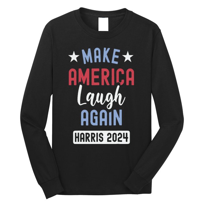 Funny Make America Laugh Again President 2024 Long Sleeve Shirt