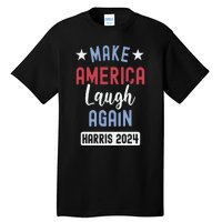 Funny Make America Laugh Again President 2024 Tall T-Shirt