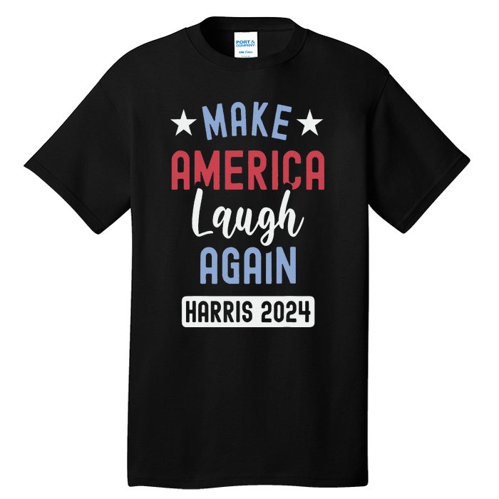 Funny Make America Laugh Again President 2024 Tall T-Shirt