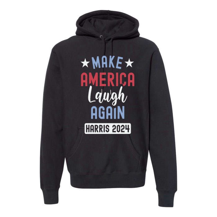 Funny Make America Laugh Again President 2024 Premium Hoodie