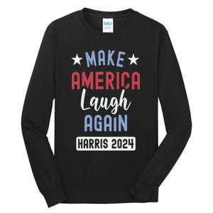 Funny Make America Laugh Again President 2024 Tall Long Sleeve T-Shirt