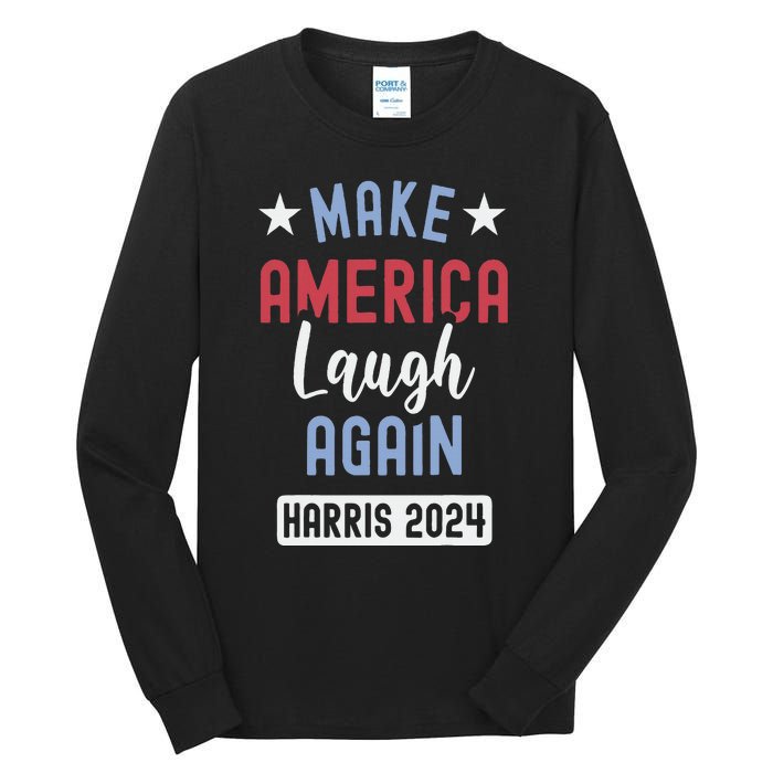 Funny Make America Laugh Again President 2024 Tall Long Sleeve T-Shirt