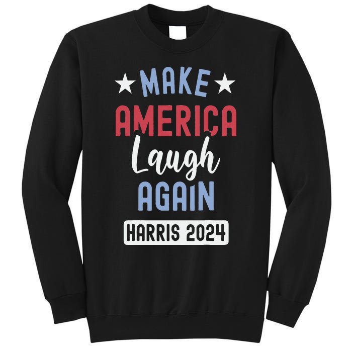 Funny Make America Laugh Again President 2024 Tall Sweatshirt