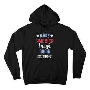 Funny Make America Laugh Again President 2024 Tall Hoodie