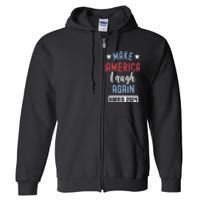 Funny Make America Laugh Again President 2024 Full Zip Hoodie