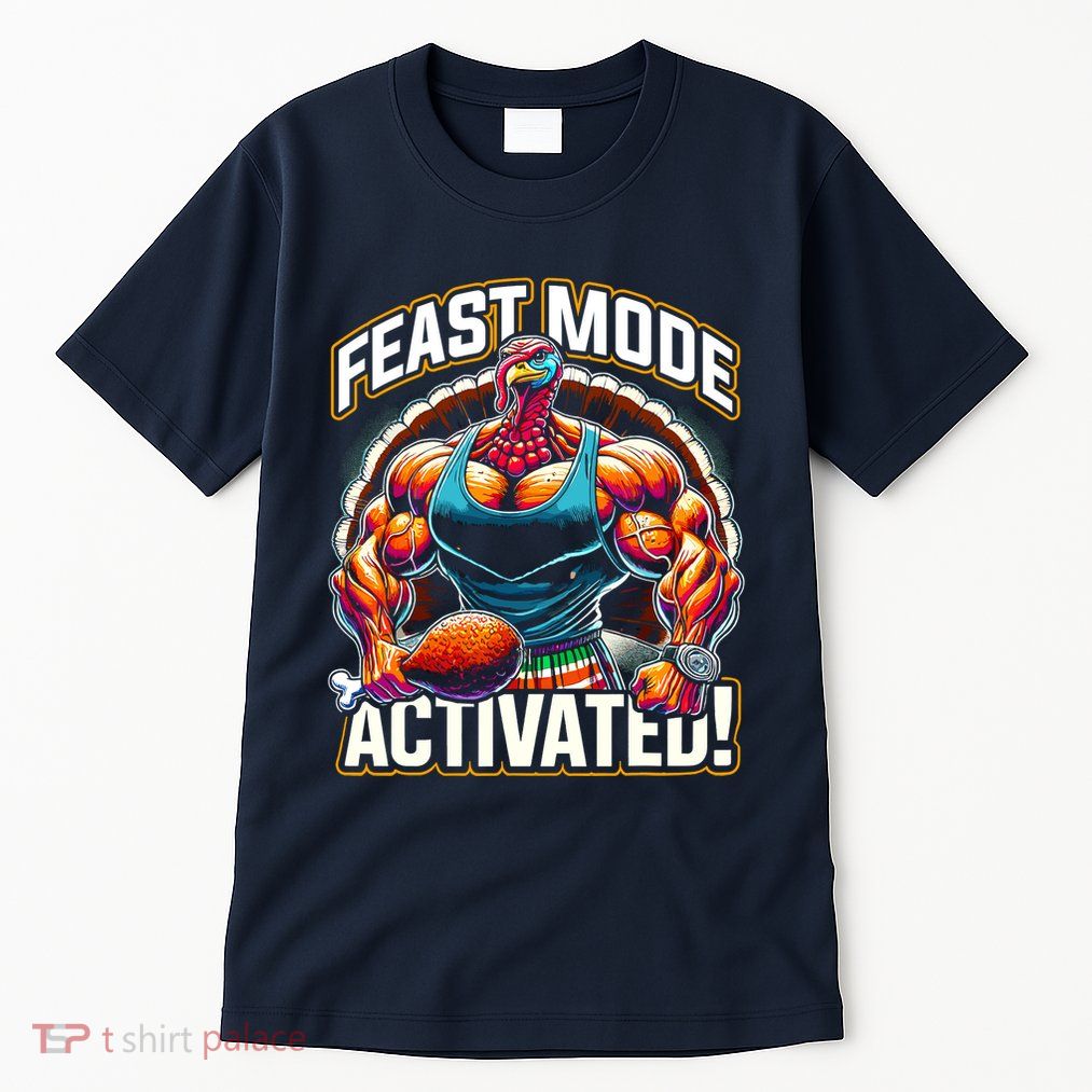 Feast Mode Activated – Funny Thanksgiving Muscle Turkey Tall T-Shirt