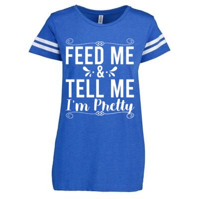 Feed Me And Tell Me I M Pretty Gift Enza Ladies Jersey Football T-Shirt