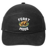 Feast Mode And Happy Thanksgiving Turkey Day Gift 7-Panel Snapback Hat