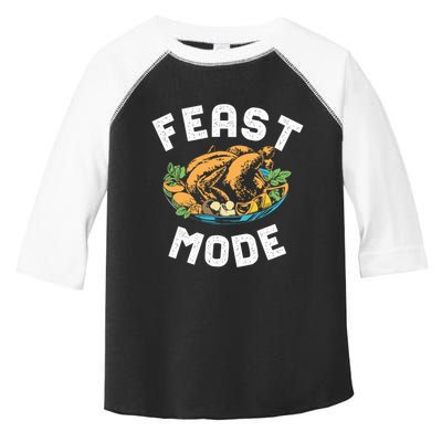 Feast Mode And Happy Thanksgiving Turkey Day Gift Toddler Fine Jersey T-Shirt