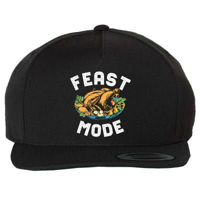 Feast Mode And Happy Thanksgiving Turkey Day Gift Wool Snapback Cap