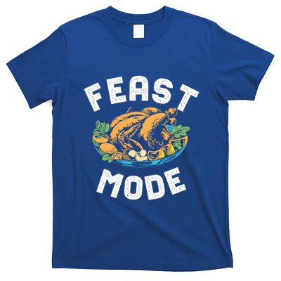 Feast Mode And Happy Thanksgiving Turkey Day Gift T-Shirt