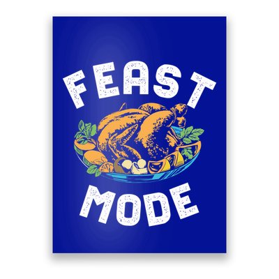 Feast Mode And Happy Thanksgiving Turkey Day Gift Poster
