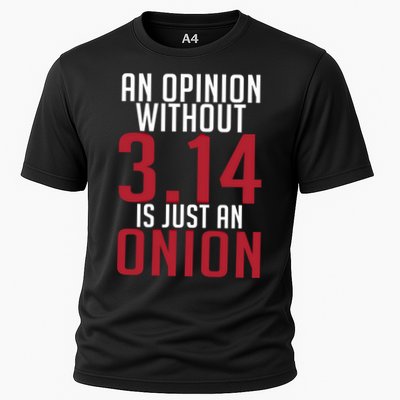 Funny Math An Opinion Without 3 14 Just Onion Pi Day Gift Performance Shirt