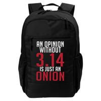 Funny Math An Opinion Without 3 14 Just Onion Pi Day Gift Backpack