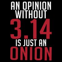 Funny Math An Opinion Without 3 14 Just Onion Pi Day Gift Sustainable Bucket Hat
