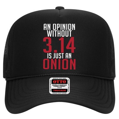 Funny Math An Opinion Without 3 14 Just Onion Pi Day Gift Trucker Hat